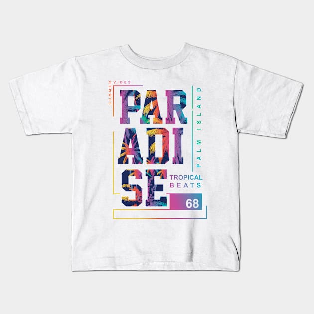 Paradise Tropical  Typography Kids T-Shirt by SSSD